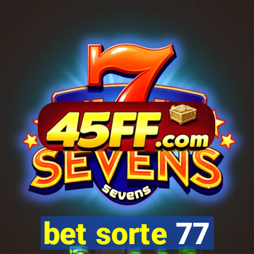 bet sorte 77